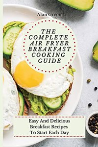 The Complete Air Fryer Breakfast Cooking Guide