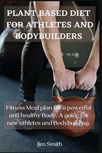 Plant Based Diet for Athletes and Bodybuilders