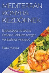 Mediterrán Konyha kezdőknek