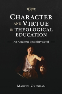 Character and Virtue in Theological Education