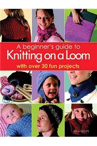Beginner's Guide to Knitting on a Loom