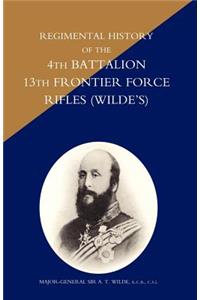 Regimental History of the 4th Battalion 13th Frontier Force Rifles (Wildeos)