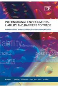 International Environmental Liability and Barriers to Trade
