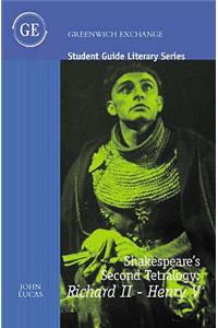 Shakespeare's Second Tetralogy: Richard II-Henry V (Greenwich Exchange Student Guide Literary S.)