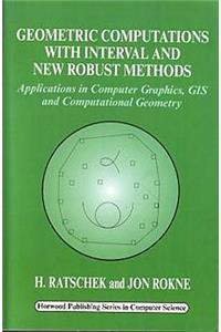 Geometric Computations with Interval and New Robust Methods