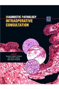 Diagnostic Pathology: Intraoperative Consultation