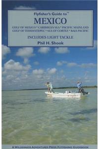Flyfisher's Guide to Mexico