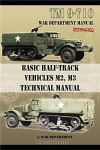 Basic Half-Track Vehicles M2, M3 Technical Manual