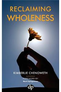 Reclaiming Wholeness
