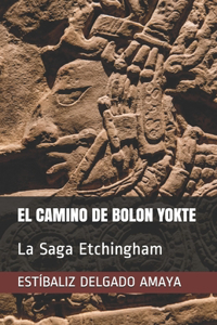 El Camino de Bolon Yokte