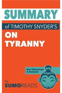 Summary of Timothy Snyder's On Tyranny