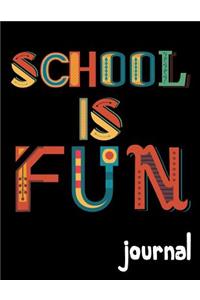 School Is Fun Journal