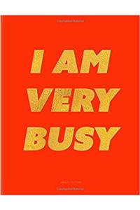 I Am Very Busy Scarlet Red Unruled Notebook