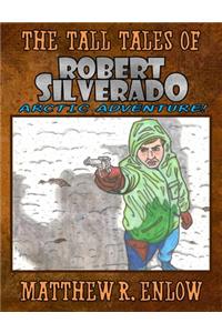 The Tall Tales of Robert Silverado