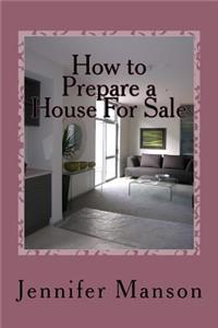 How to Prepare a House For Sale