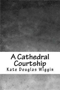 A Cathedral Courtship