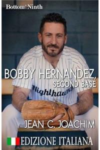 Bobby Hernandez, Second Base (Edizione Italiana)