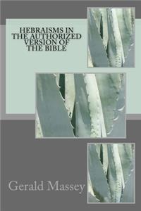 Hebraisms in the authorized version of the Bible