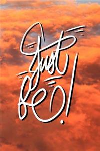 Just Be