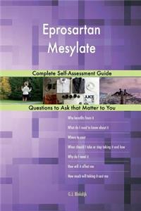Eprosartan Mesylate; Complete Self-Assessment Guide