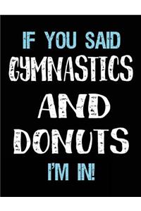 If You Said Gymnastics And Donuts I'm In