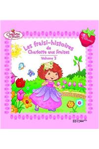 Les Fraisi-Histoires de Charlotte Aux Fraises - Volume 3
