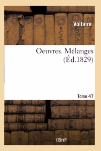 Oeuvres. Mélanges. Tome 47