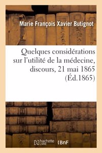 Quelques Considérations Sur l'Utilité de la Médecine, Discours, 21 Mai 1865