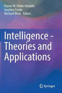 Intelligence - Theories and Applications