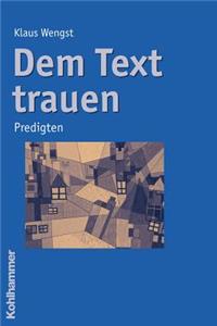 Dem Text Trauen