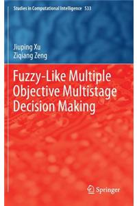 Fuzzy-Like Multiple Objective Multistage Decision Making