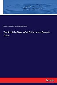 Art of the Stage as Set Out in Lamb's Dramatic Essays