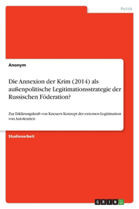 Die Annexion der Krim (2014) als außenpolitische Legitimationsstrategie der Russischen Föderation?