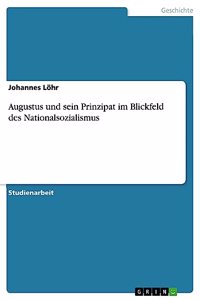 Augustus und sein Prinzipat im Blickfeld des Nationalsozialismus