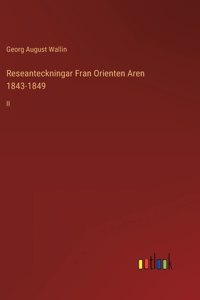 Reseanteckningar Fran Orienten Aren 1843-1849