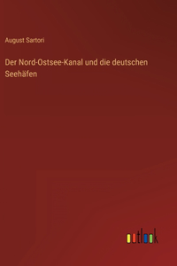Nord-Ostsee-Kanal und die deutschen Seehäfen