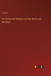 Einfluß der Religion auf das Recht und den Staat