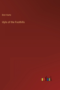 Idyls of the Foothills