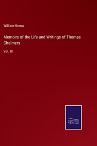 Memoirs of the Life and Writings of Thomas Chalmers