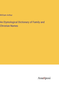 Etymological Dictionary of Family and Christian Names