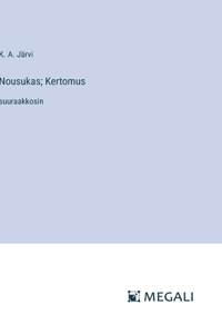 Nousukas; Kertomus