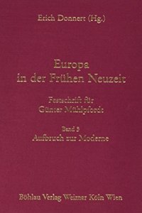 Europa in Der Fruhen Neuzeit. Festschrift Fur Gunter Muhlpfordt