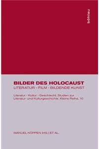 Bilder Des Holocaust: Literatur - Film - Bildende Kunst