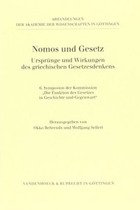 Nomos Und Gesetz: Ursprunge Und Wirkungen Des Griechischen Gesetzesdenkens