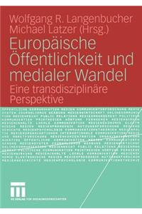 Europäische Öffentlichkeit Und Medialer Wandel