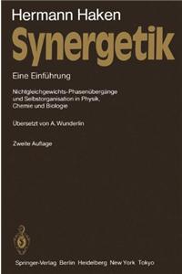 Synergetik: Eine Einf Hrung. Nichtgleichgewichts-Phasen Berg Nge Und Selbstorganisation in Physik, Chemie Und Biologie