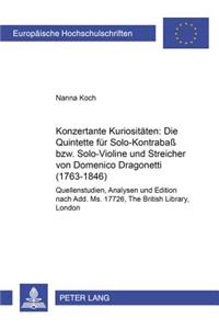 Konzertante Kuriositaeten: Die Quintette Fuer Solo-Kontrabaß Bzw. Solo-Violine Und Streicher Von Domenico Dragonetti (1763-1846)