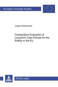 Comparative Evaluation of Long-Term Care Policies for the Elderly in the EU
