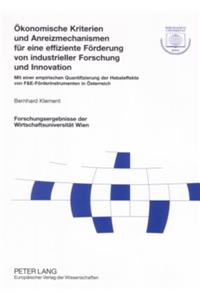 Oekonomische Kriterien Und Anreizmechanismen Fuer Eine Effiziente Foerderung Von Industrieller Forschung Und Innovation