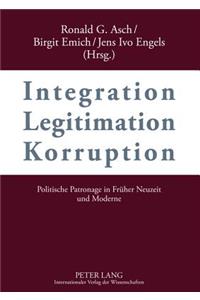 Integration - Legitimation - Korruption- Integration - Legitimation - Corruption